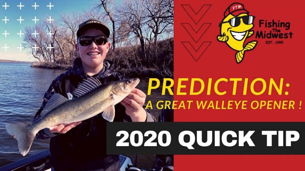 A smiling person in sunglasses and a cap holds a large walleye fish on a boat by a lake, highlighting their fishing success. Text reads: "Prediction: A great walleye opener! 2020 Quick Tip," with the Fishing The Midwest logo.
