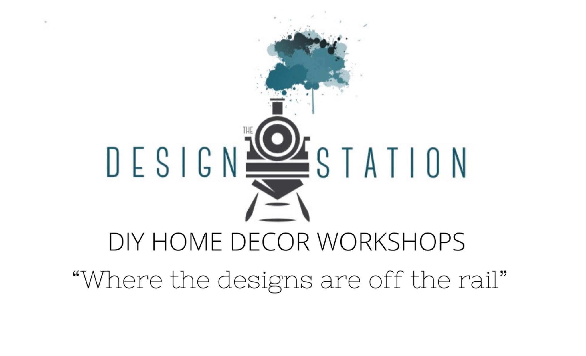 Logo for The Design Station featuring a stylized train with blue paint smoke, the text "DIY Home Decor Workshops," and the slogan "Where the designs are off the rail.