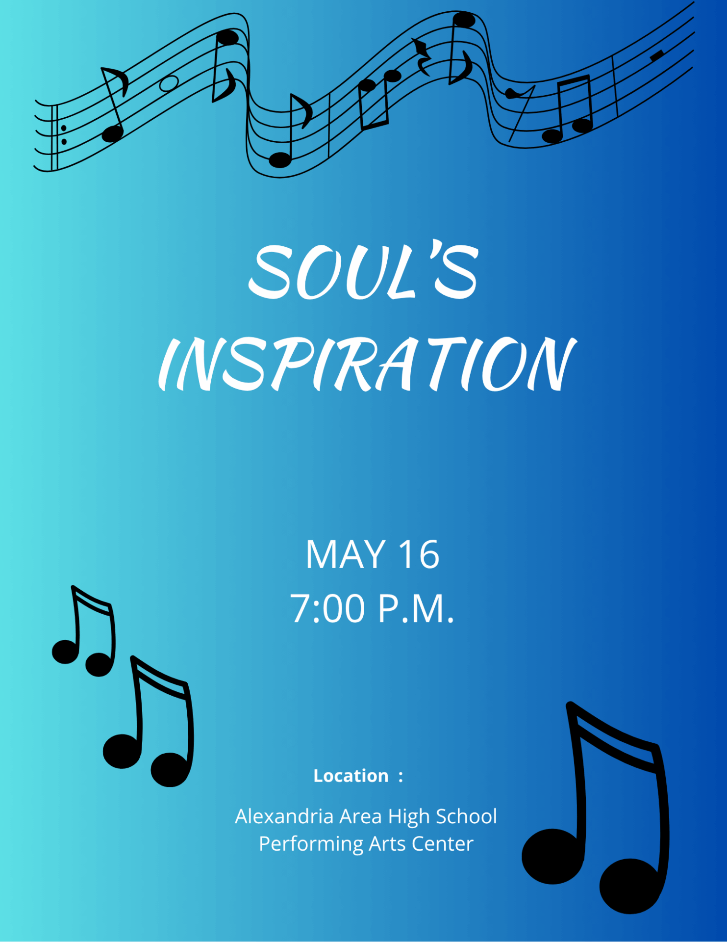 Blue concert poster with musical notes and the text: “Soul’s Inspiration, May 16, 7:00 P.M.” Join us at Alexandria Area High School Performing Arts Center for an unforgettable Soul’s Inspiration performance.