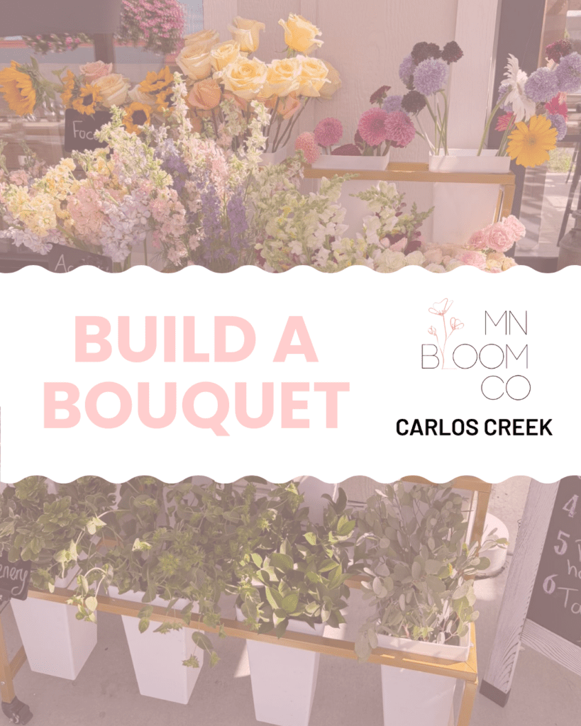 Assorted fresh flowers in vases on display with text overlay: "Build a Bouquet, MN Bloom Co, Carlos Creek." Bright, inviting setup for a custom bouquet flower arrangement activity.