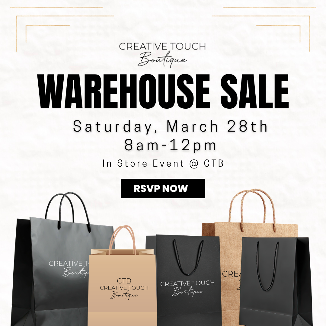 Don't miss CTB's Warehouse Sale! Join us at Creative Touch Boutique on Saturday, March 28th, from 8 am to 12 pm. Enjoy exclusive shopping bags and RSVP now to reserve your spot!.
