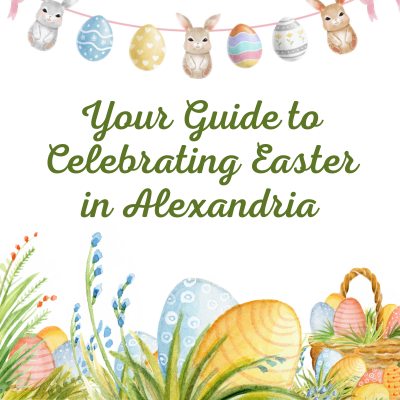 Easter-themed graphic with bunnies, decorated eggs, and spring plants. Text in the center reads, "Your Guide to Celebrating Easter in Alexandria." Perfect for sharing local Easter events and festivities.