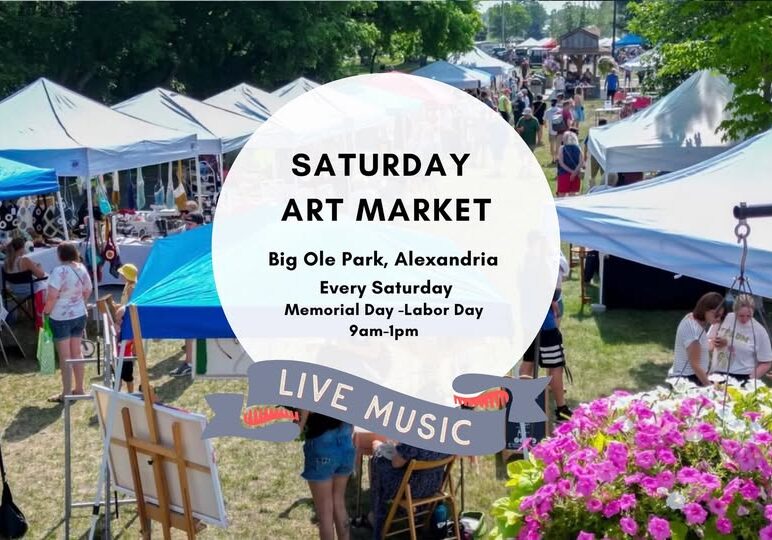 A colorful Saturday Art Market fills Big Ole Park with tents, crowds, and flowers. Text: "Saturday Art Market, Alexandria. Every Saturday Memorial Day–Labor Day, 9am–1pm. Live music" appears in a white circle.