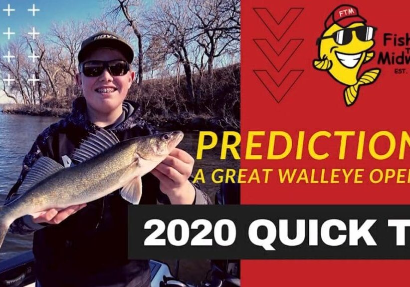 A smiling person in sunglasses and a cap holds a large walleye fish on a boat by a lake, highlighting their fishing success. Text reads: "Prediction: A great walleye opener! 2020 Quick Tip," with the Fishing The Midwest logo.