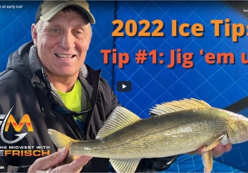 A smiling man in a baseball cap and jacket holds a walleye fish with a blue ice fishing shelter behind him. Text reads: "2022 Ice Tips Tip #1: Jig 'em up! FISHING THE MIDWEST WITH MIKE FRISCH. Experience the thrill of fishing.